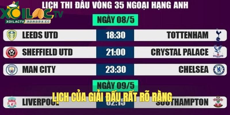 Lịch của từng trận bóng rất rõ ràng